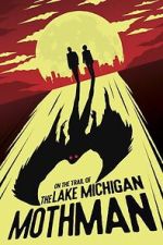 Watch On the Trail of the Lake Michigan Mothman Myflixer