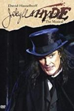 Watch Jekyll & Hyde: The Musical Myflixer