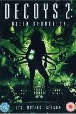 Watch Decoys 2: Alien Seduction Myflixer