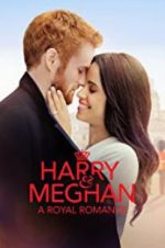 Watch Harry & Meghan: A Royal Romance Myflixer