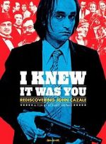 Watch I Knew It Was You: Rediscovering John Cazale Myflixer