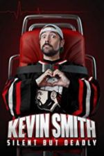 Watch Kevin Smith: Silent But Deadly Myflixer