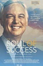 Watch The Soul of Success: The Jack Canfield Story Myflixer