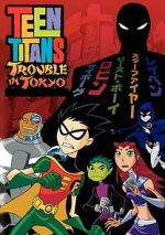 Watch Teen Titans: Trouble in Tokyo Myflixer