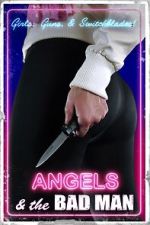 Watch Angels and the Bad Man Myflixer