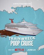 Watch Trainwreck: Poop Cruise Myflixer
