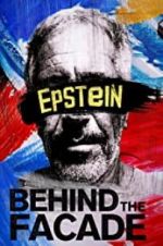 Watch Epstein: Behind the Fa�ade Myflixer