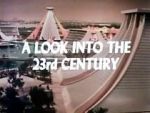 Watch A Look Into the 23rd Century Myflixer