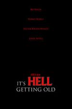 Watch It\'s Hell Getting Old (Short 2019) Myflixer