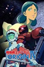 Watch Mobile Suit Gundam: The Origin IV: Eve of Destiny Myflixer