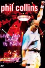 Watch Phil Collins: Live and Loose in Paris Myflixer