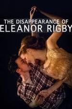 Watch The Disappearance of Eleanor Rigby: Him Myflixer