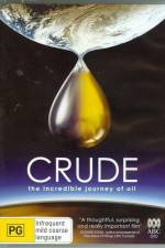 Watch Crude The Incredible Journey of Oil Myflixer