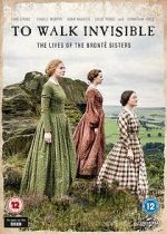 Watch Walk Invisible: The Bront� Sisters Myflixer