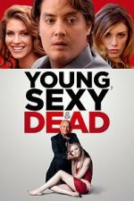 Watch Young, Sexy & Dead Myflixer