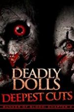 Watch Deadly Dolls: Deepest Cuts Myflixer