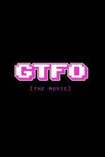 Watch GTFO: Get the F&#% Out Myflixer