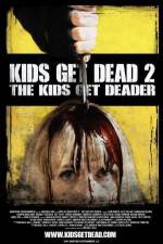Watch Kids Get Dead 2: The Kids Get Deader Myflixer