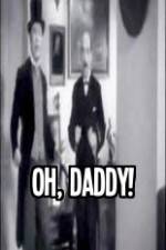 Watch Oh Daddy Myflixer