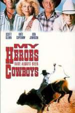 Watch My Heroes Have Always Been Cowboys Myflixer