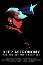 Watch Deep Astronomy and the Romantic Sciences Myflixer