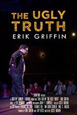 Watch Erik Griffin: The Ugly Truth Myflixer