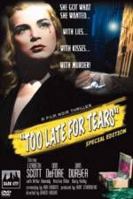 Watch Too Late for Tears Myflixer