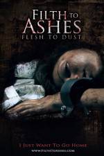 Watch Filth to Ashes Flesh to Dust Myflixer