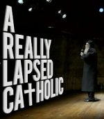 Watch A Really Lapsed Catholic (comedy special) (TV Special 2020) Myflixer