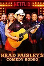 Watch Brad Paisley\'s Comedy Rodeo Myflixer