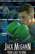 Watch Jack McGann: From Cage to Ring Myflixer