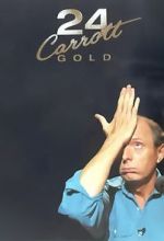 Watch Jasper Carrott: 24 Carrott Gold Myflixer