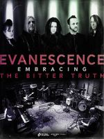 Watch Evanescence: Embracing the Bitter Truth Myflixer