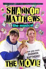 Watch Shannon Matthews the Musical the Movie Myflixer