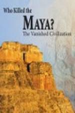 Watch Who Killed the Maya Myflixer