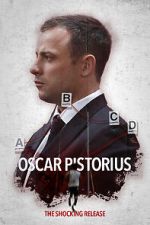 Watch Oscar Pistorious: The Shocking Release Myflixer