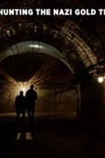 Watch Hunting the Nazi Gold Train Myflixer