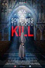 Watch Sometimes the Good Kill Myflixer