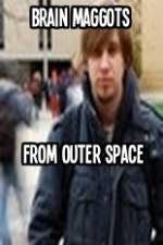 Watch Brain Maggots from Outer Space Myflixer