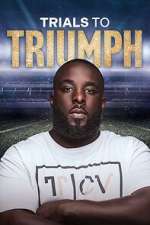 Watch Trials to Triumph: The Documentary Myflixer