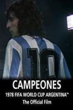 Watch Argentina Campeones: 1978 FIFA World Cup Official Film Myflixer