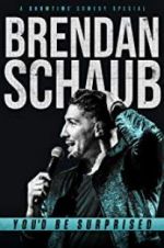 Watch Brendan Schaub: You\'d Be Surprised Myflixer