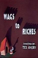 Watch Wags to Riches Myflixer