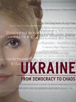 Watch Ukraine: From Democracy to Chaos Myflixer