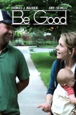 Watch Be Good Myflixer