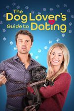 Watch The Dog Lover\'s Guide to Dating Myflixer