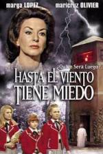 Watch Hasta el viento tiene miedo Myflixer