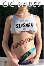 Watch O.C. Babes and the Slasher of Zombietown Myflixer