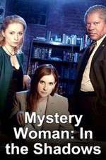 Watch Mystery Woman: In the Shadows Myflixer
