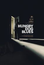 Watch Hungry Dog Blues Myflixer